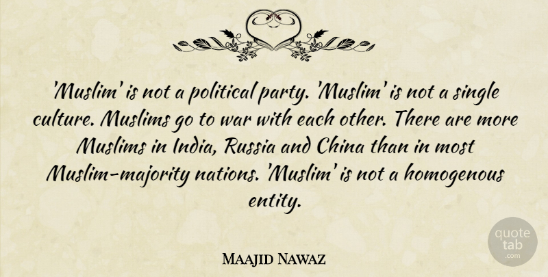 Maajid Nawaz Quote About China, Muslims, Russia, Single, War: Muslim Is Not A Political...