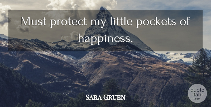 Sara Gruen Quote About Littles, Pockets, Protect: Must Protect My Little Pockets...