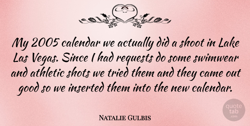 Natalie Gulbis Quote About Las Vegas, Lakes, Athletic: My 2005 Calendar We Actually...