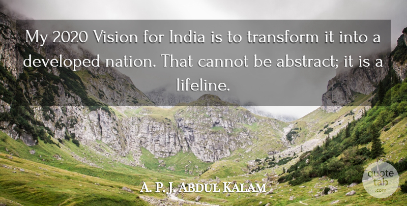 A. P. J. Abdul Kalam Quote About Cannot, Developed, Transform: My 2020 Vision For India...