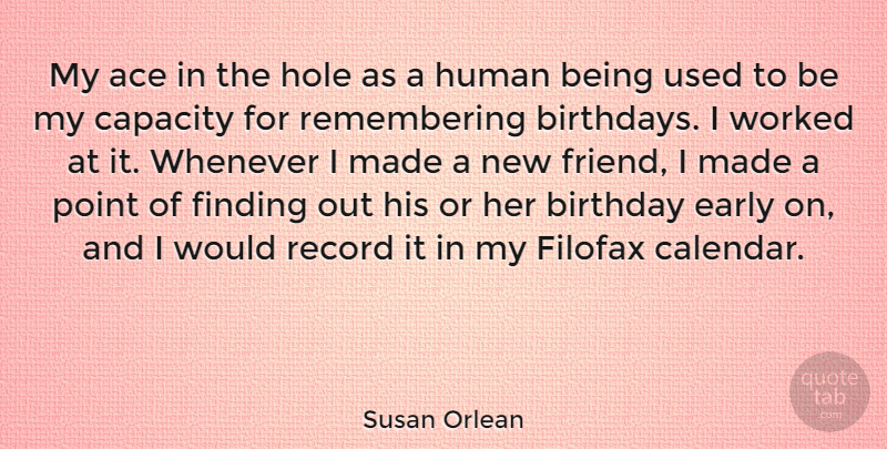 Susan Orlean Quote About Birthday, Calendars, Records: My Ace In The Hole...