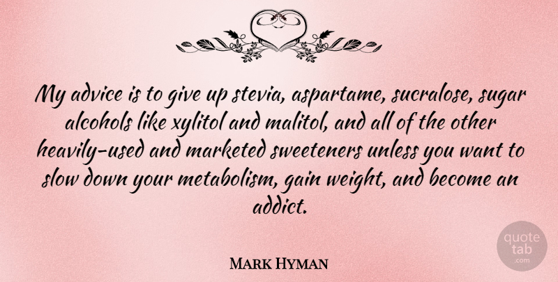 Mark Hyman Quote About Gain, Unless: My Advice Is To Give...