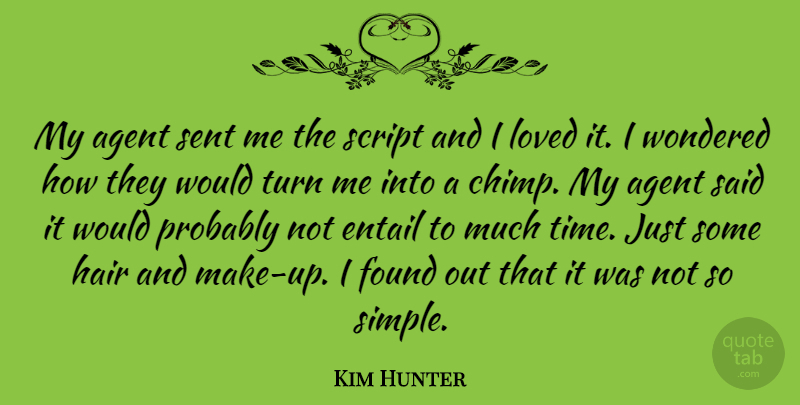 Kim Hunter Quote About Love, Simple, Hair: My Agent Sent Me The...