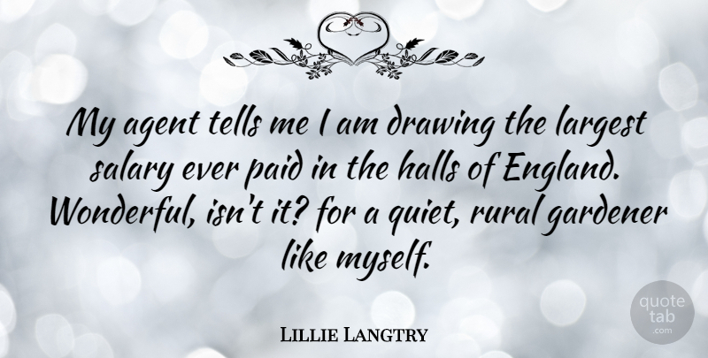 Lillie Langtry Quote About Drawing, Agents, England: My Agent Tells Me I...