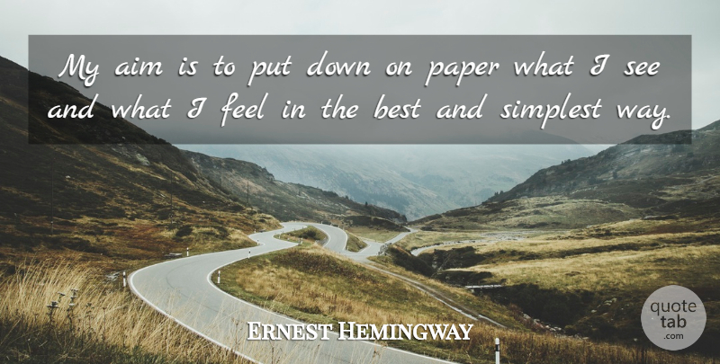 Ernest Hemingway Quote About Inspirational Life, Writing, Kids: My Aim Is To Put...
