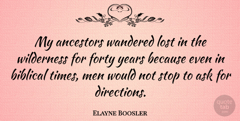 Elayne Boosler Quote About Biblical, Men, Years: My Ancestors Wandered Lost In...