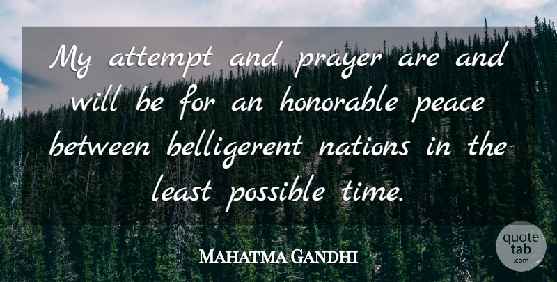 Mahatma Gandhi Quote About Prayer, Honorable, Nations: My Attempt And Prayer Are...