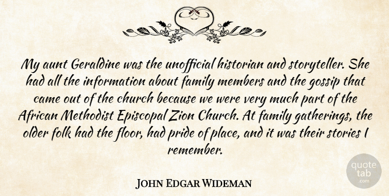 John Edgar Wideman Quote About African, Aunt, Came, Church, Episcopal: My Aunt Geraldine Was The...
