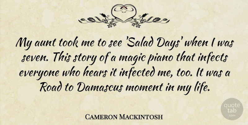 Cameron Mackintosh Quote About Aunt, Hears, Infected, Life, Magic: My Aunt Took Me To...