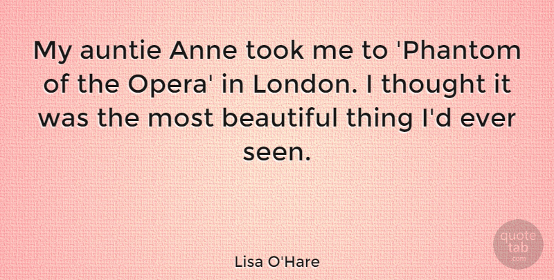 Lisa O'Hare Quote About Anne, Took: My Auntie Anne Took Me...