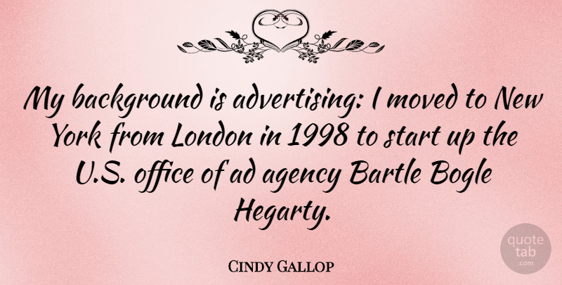 Cindy Gallop Quote About New York, Agency, Office: My Background Is Advertising I...
