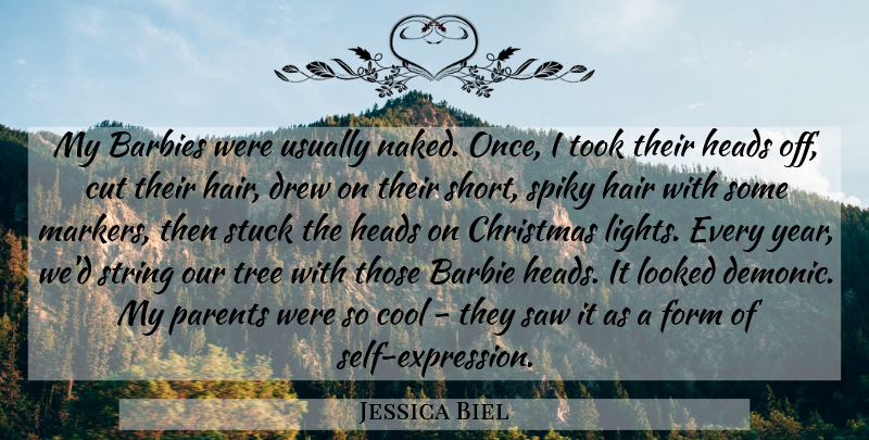 Jessica Biel Quote About Barbies, Christmas, Cool, Cut, Drew: My Barbies Were Usually Naked...