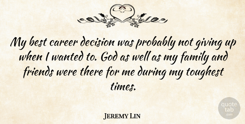 Jeremy Lin Quote About Giving Up, Careers, Decision: My Best Career Decision Was...