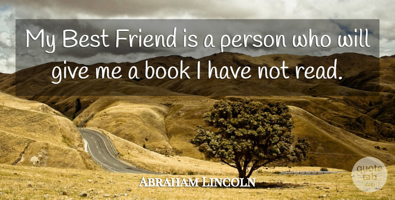 Abraham Lincoln Quote About Book, Giving, My Best Friend: My Best Friend Is A...