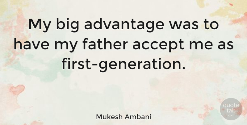 Mukesh Ambani Quote About Father, Generations, Firsts: My Big Advantage Was To...