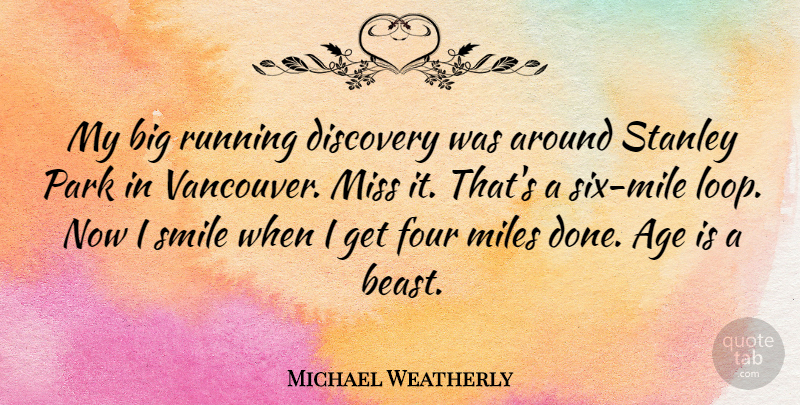Michael Weatherly Quote About Running, Discovery, Missing: My Big Running Discovery Was...