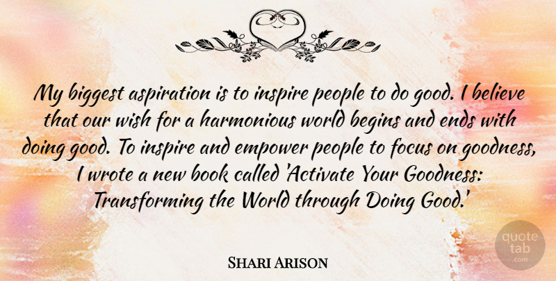 Shari Arison Quote About Aspiration, Begins, Believe, Biggest, Empower: My Biggest Aspiration Is To...