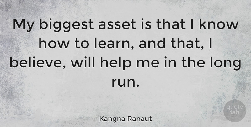 Kangna Ranaut Quote About Asset, Biggest, Help: My Biggest Asset Is That...