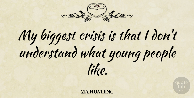 Ma Huateng Quote About People: My Biggest Crisis Is That...