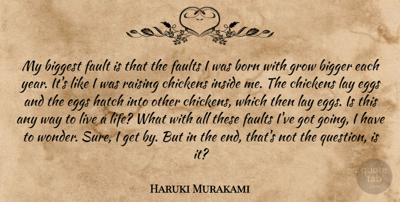 Haruki Murakami Quote About Years, Eggs, Way To Live: My Biggest Fault Is That...
