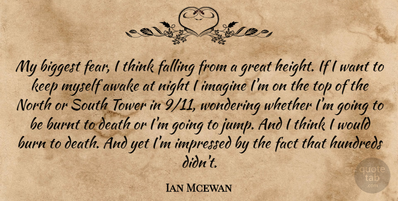 Ian Mcewan Quote About Fall, Night, Thinking: My Biggest Fear I Think...