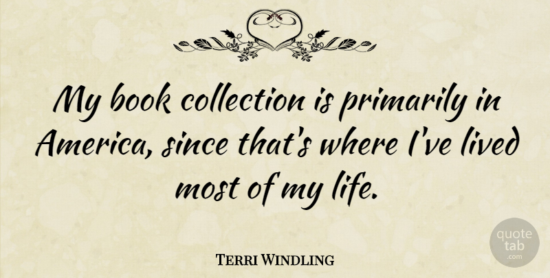 Terri Windling Quote About American Sculptor, Collection, Primarily, Since: My Book Collection Is Primarily...