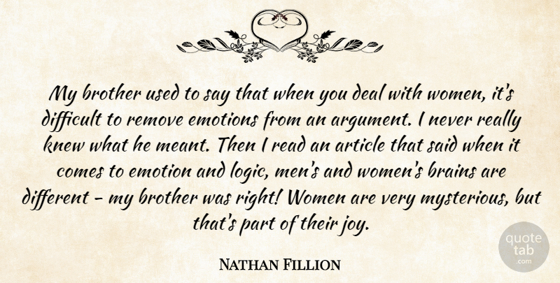 Nathan Fillion Quote About Brother, Men, Joy: My Brother Used To Say...