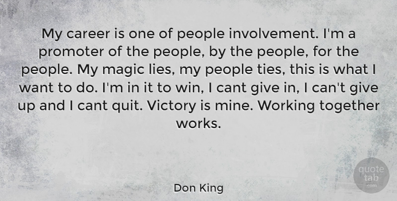 Don King Quote About Cant, Career, Magic, People: My Career Is One Of...