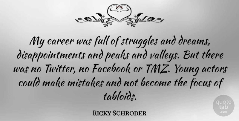 Ricky Schroder Quote About Dream, Disappointment, Mistake: My Career Was Full Of...