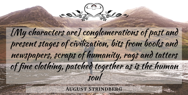August Strindberg Quote About Book, Character, Past: My Characters Are Conglomerations Of...
