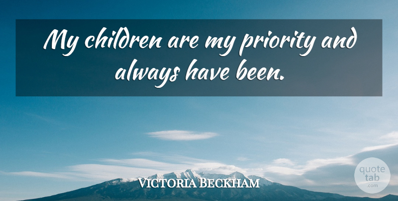Victoria Beckham Quote About Children: My Children Are My Priority...