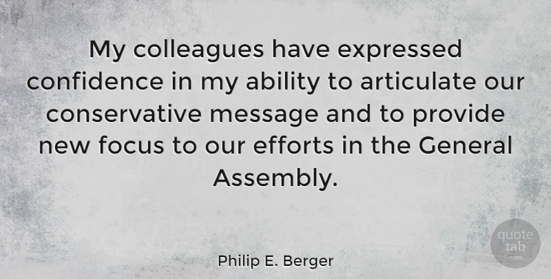 Philip E. Berger Quote About Effort, Focus, Messages: My Colleagues Have Expressed Confidence...