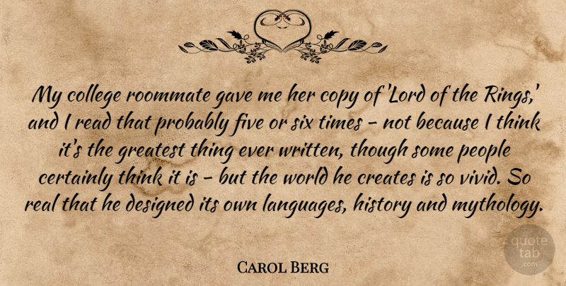 Carol Berg Quote About Certainly, Copy, Creates, Designed, Five: My College Roommate Gave Me...