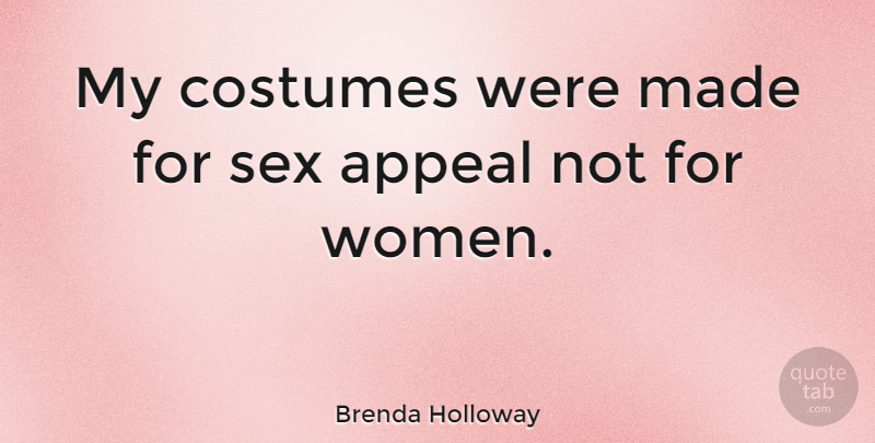 Brenda Holloway Quote About Sex, Costumes, Appeals: My Costumes Were Made For...