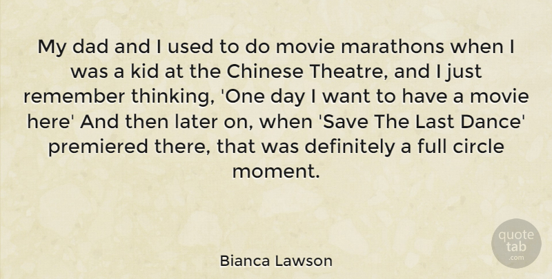 Bianca Lawson Quote About Chinese, Circle, Dad, Definitely, Full: My Dad And I Used...