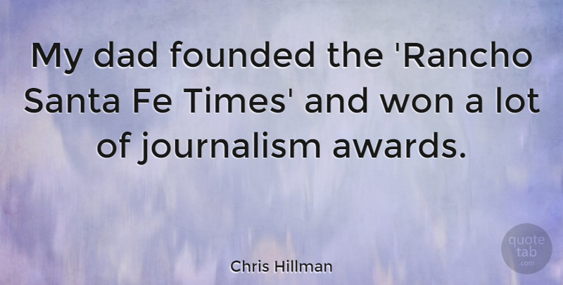 Chris Hillman Quote About Dad, Founded, Santa, Won: My Dad Founded The Rancho...