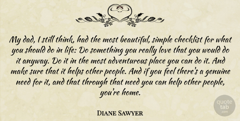 Diane Sawyer Quote About Beautiful, Dad, Home: My Dad I Still Think...