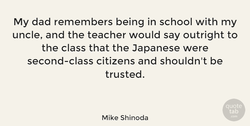 Mike Shinoda Quote About Teacher, Uncles, Dad: My Dad Remembers Being In...