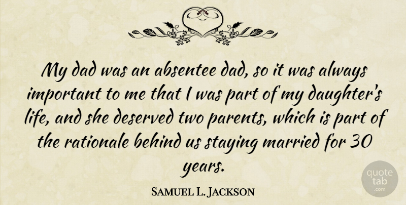 Samuel L. Jackson Quote About Mother, Daughter, Dad: My Dad Was An Absentee...