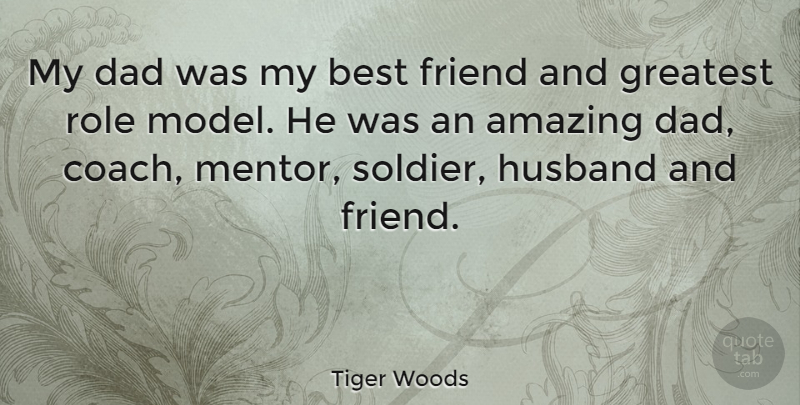 Tiger Woods Quote About Fathers Day, Husband, Dad: My Dad Was My Best...