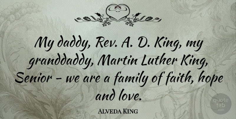 Alveda King Quote About Senior, Kings, Daddy: My Daddy Rev A D...