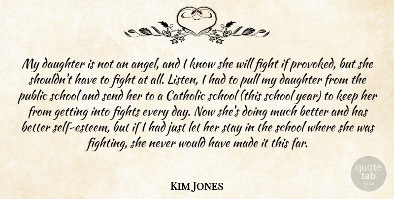 Kim Jones Quote About Catholic, Daughter, Fight, Fights, Public: My Daughter Is Not An...
