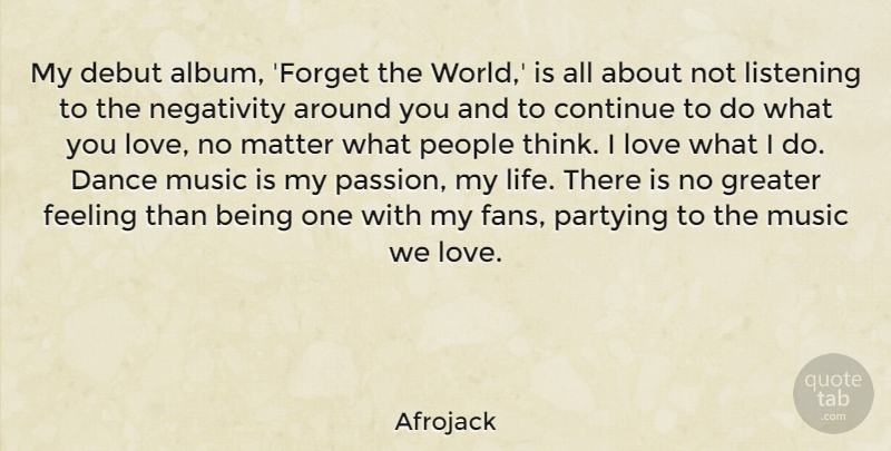 Afrojack Quote About Party, Passion, Thinking: My Debut Album Forget The...