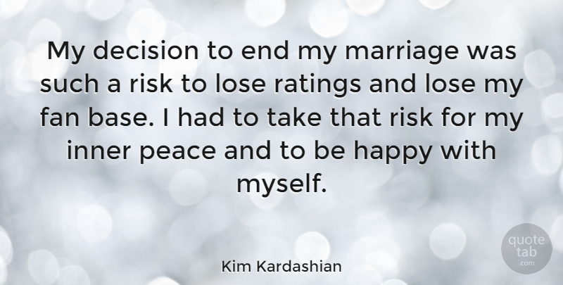 Kim Kardashian Quote About Life, Success, Decision: My Decision To End My...