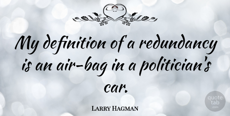 Larry Hagman Quote About Air, Car, Definitions: My Definition Of A Redundancy...