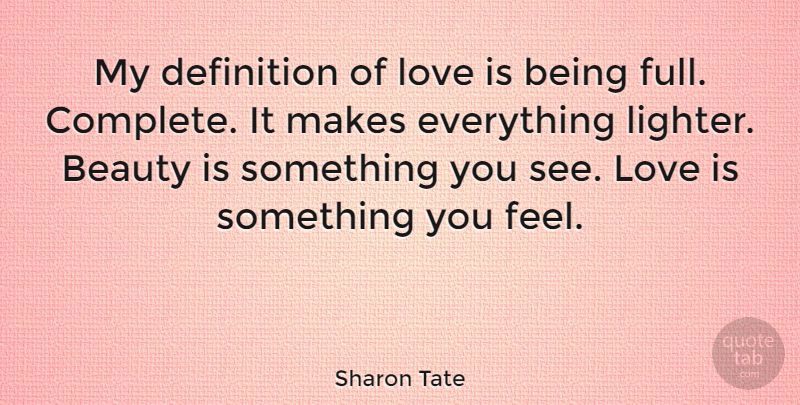 Sharon Tate Quote About Love Is, Definitions, Definition Of Love: My Definition Of Love Is...