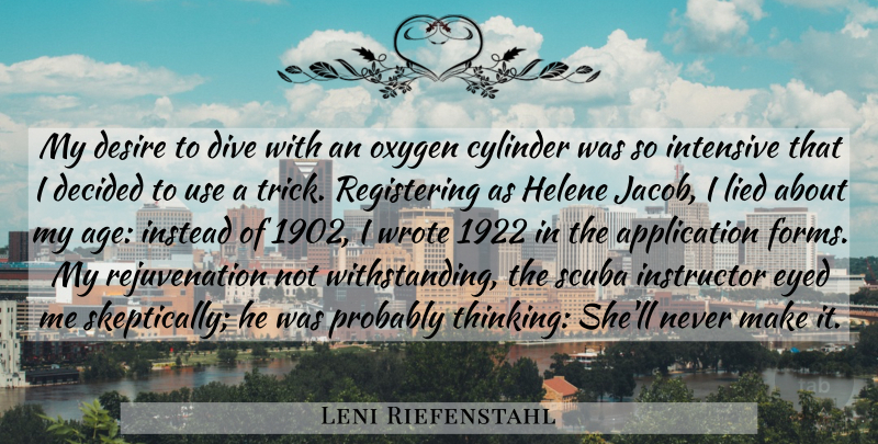 Leni Riefenstahl Quote About Decided, Desire, Dive, Instead, Instructor: My Desire To Dive With...