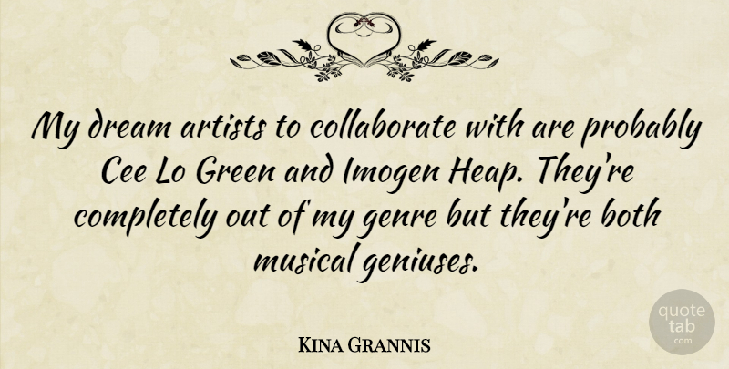 Kina Grannis Quote About Dream, Artist, Musical Genius: My Dream Artists To Collaborate...