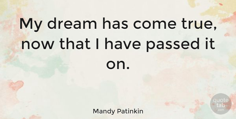 Mandy Patinkin Quote About Dream: My Dream Has Come True...