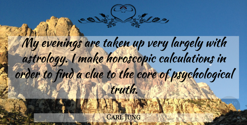 Carl Jung Quote About Taken, Order, Astrology: My Evenings Are Taken Up...